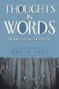 Thoughts in Words. An Anthology of Poetry - Nadia Sadi