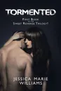 TORMENTED. First Book to the Sweet Revenge Trilogy! - Jessica Marie Williams