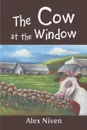 The Cow at the Window - Alex Niven