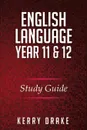 English Language Year 11&12. Study Guide - Kerry Drake