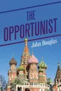 The Opportunist - John Douglas