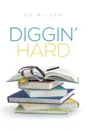 Diggin' Hard - S. S. Miller