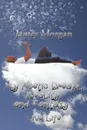 My Poetic Dream, Reality, and Fantasy. Live Life - James Morgan