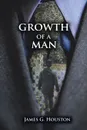 Growth of a Man - James G. Houston