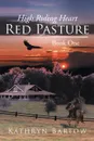 Red Pasture. Book One - Kathryn Bartow