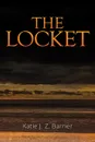 The Locket - Katie J. Z. Barrier