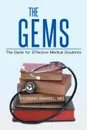 The GEMS. The Guide for Effective Medical Students - MD Hussain Isma'eel