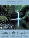 BACK TO THE GARDEN. Growing in Spiritual Intimacy through Prayer with Your Spouse - Jan Mitchell MSW Wayne Mitchell PhD