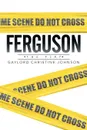 Ferguson. The Play - Gaylord Christine Johnson
