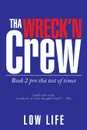 Tha Wreck'n Crew. Book 2 pro tha test of times - Low Life