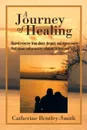 A Journey of Healing - Catherine Bentley-Smith