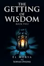 The Getting of Wisdom. Book Two - El Morya, Sophia Ovidne