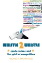 Whistle 2 Whistle - Michael A. Brown M. Ed