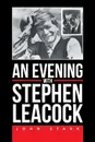 An Evening With Stephen Leacock - John Stark