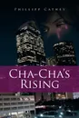 Cha Cha's Rising - Phillipp Cathey