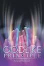 THE GODLIKE PRINCIPLE - Barrie Heffner