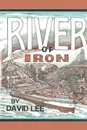 River of Iron - David Lee