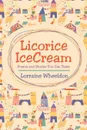 Licorice Icecream. Poems and Stories You Can Taste - Lorraine Wheeldon