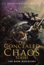 The Concealed Chaos Series. The Dark Discovery - S.J. Mounsor; S.G. Winter, Steven Winter