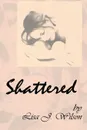 Shattered - Lisa J. Wilson