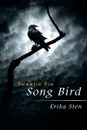 Sweetie Pie Song Bird - Erika Sten