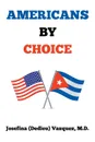 Americans by Choice - M.D. Josefina (Dedieu) Vazquez