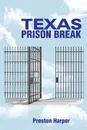 TEXAS PRISON BREAK - Preston Harper