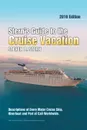 Stern's Guide to the Cruise Vacation. 2016 Edition: Descriptions of Every Major Cruise Ship, Riverboat and Port of Call Worldwide. - Steven B. Stern