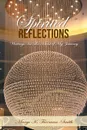 Spirited Reflections. Writings Amidst My Journey - Margo K. Freeman-Smith