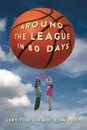 Around the League in 80 Days - Gabriel Allen, William Allen