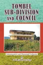 TOMBEL SUB-DIVISION AND COUNCIL. Administrative and Municipal Evolution - S.N. Ejedepang-Koge