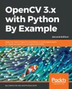 OpenCV 3.x with Python By Example - Gabriel Garrido, Prateek Joshi