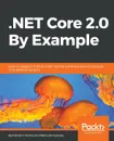 .NET Core 2.0 By Example - Rishabh Verma, Neha Shrivastava