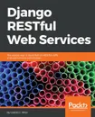 Django RESTFul Web Services - Gastón C. Hillar