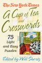 A Cup of Tea and Crosswords. 75 Light and Easy Puzzles - The New York Times