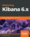 Mastering Kibana 6.x - Anurag Srivastava