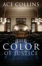 The Color of Justice - Ace Collins