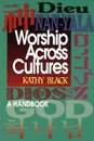 Worship Across Cultures. A Handbook - Kathy Black