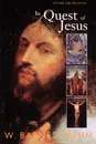 In Quest of Jesus. Revised and Enlarged Edition - W. Barnes Tatum