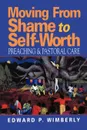 Moving from Shame to Self-Worth - Edward P. Wimberly