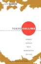 Tokyo Calling. Japanes Overseas Radio Broadcasting 1937-1945 - Jane M. J. Robbins