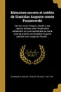 Memoires secrets et inedits de Stanislas Auguste comte Poniatowski. Dernier roi de Pologne, relatifs a ses raports intimes avec l'imperatrice Catherine II et a son avenement au trone. Journal prive du roi Stanislas Auguste pendant son voyage en Ru... - 