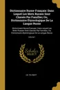 Dictionnaire Russe-Francais. Dans Lequel Les Mots Russes Sont Classes Par Familles; Ou, Dictionnaire Etymologique De La Langue Russe: Dictionnaire Russe-francais: Dans Lequel Les Mots Russes Sont Classes Par Familles; Ou, Dictionnaire etymologique... - Ch Ph Reiff