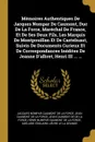 Memoires Authentiques De Jacques Nompar De Caumont, Duc De La Force, Marechal De France, Et De Ses Deux Fils, Les Marquis De Montpouillan Et De Castelnaut, Suivis De Documents Curieux Et De Correspondances Inedites De Jeanne D'albret, Henri III ..... - Jacques Nompar Caumont De La Force, Jean Caumont De La Force, Jean Caumont De De La Force