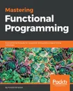 Mastering Functional Programming - Anatolii Kmetiuk