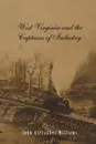 West Virginia and Captains the Captains of Industry (Revised) - John a Williams