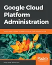 Google Cloud Platform Administration - Ranjit Singh Thakurratan