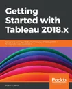 Getting Started with Tableau 2018.x - Tristan Guillevin