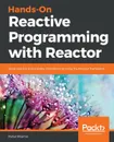 Hands-On Reactive Programming with Reactor - Rahul Sharma