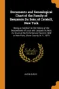 Documents and Genealogical Chart of the Family of Benjamin Du Bois; of Catskill, New York. Being an Addition to the History of the Descendants of Louis and Jacques Du Bois, As Given at the Bi-Centenary Reunion Held at New Paltz, Ulster County, N. ... - Anson Dubois